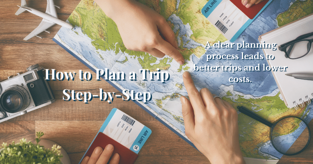 How to Plan a Trip Step-by-Step