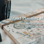 Travel Planning Made Easy: Itineraries, Tools & Smart Planning