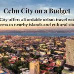 Cebu City on a Budget – Complete City Guide for Smart Travelers