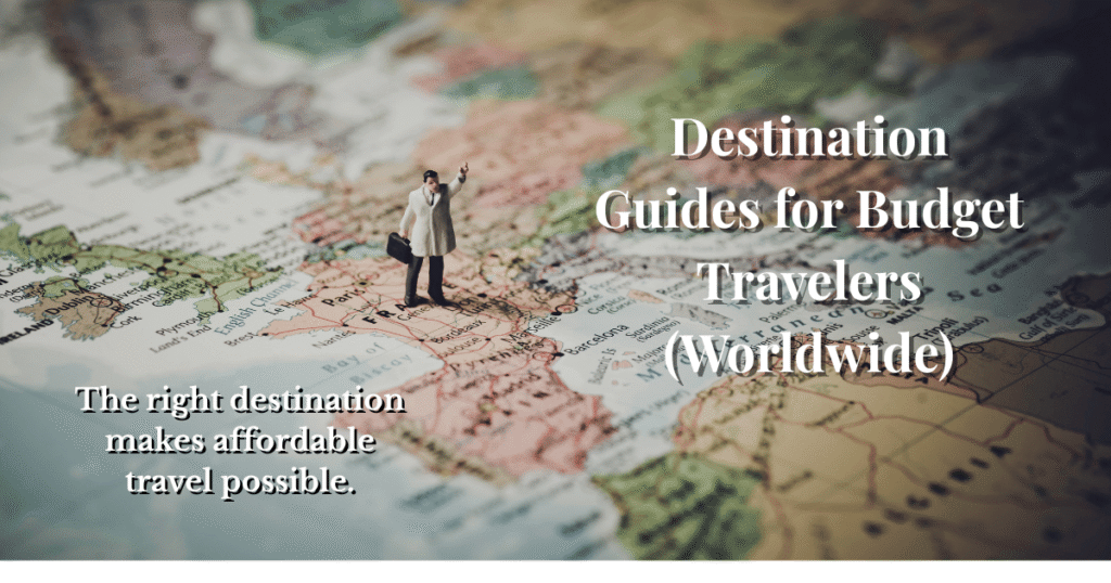 Destination Guides for Budget Travelers (Worldwide)
